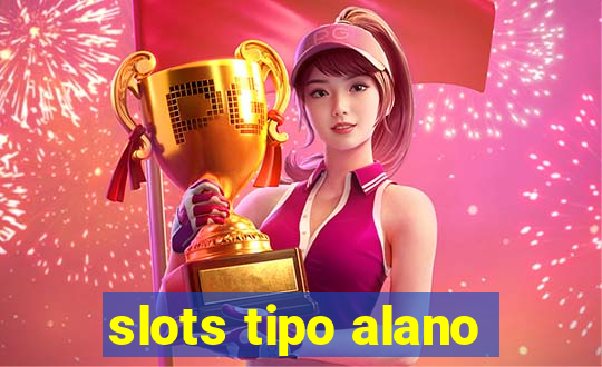 slots tipo alano